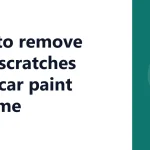 How to remove deep scratches from car paint at home