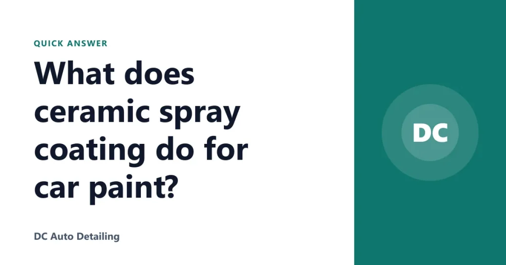 What does ceramic spray coating do for car paint?